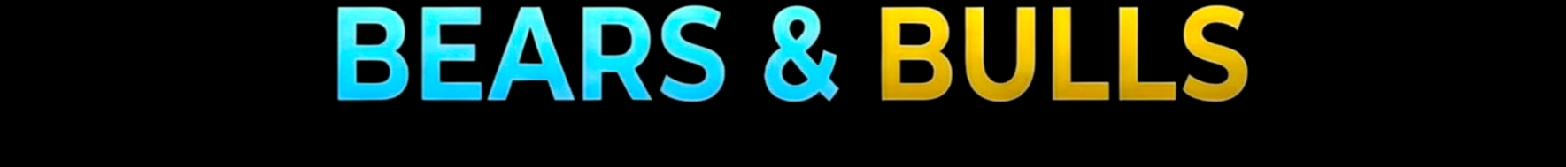 BEARS & BULLS